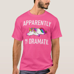 Blijkbaar BEN IK Een Dramatische Eenhoorn Grappige T-shirt
