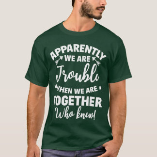 Blijkbaar dubbel feest als we samen zijn Wie had d T-shirt