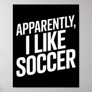 Blijkbaar Houd Ik Van Voetbal Voetbal Voetbal Spel Poster