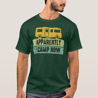 Blijkbaar Kamp Ik Nu Camping Kampeer Uitrusting Ca T-shirt