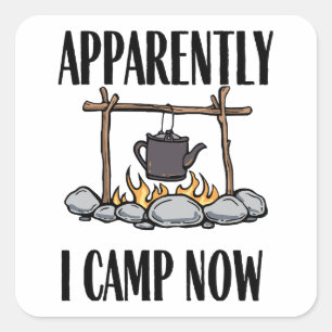 Blijkbaar kamp ik nu Funny Camping Quote Vierkante Sticker