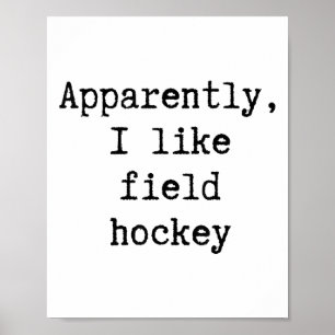 Blijkbaar vind ik hockey leuk Grappige moeder vade Poster