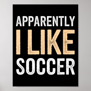 Blijkbaar vind ik Voetbalteam Speler Voetbalfan le Poster