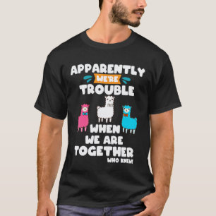 Blijkbaar waren we lastig toen we samen waren wie t-shirt