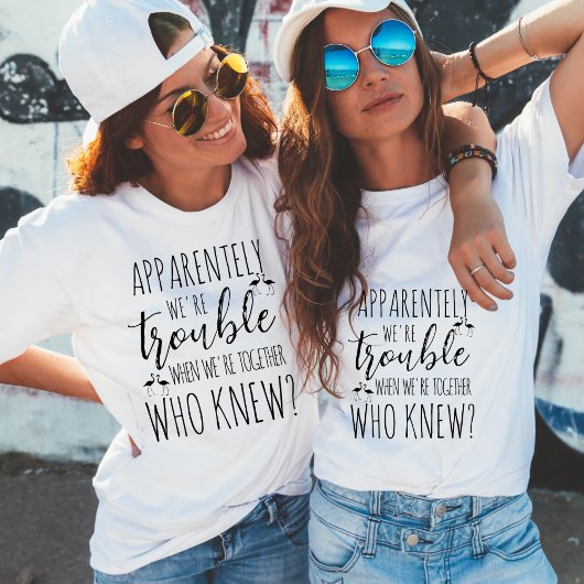 Blijkbaar zijn we een probleem als we samen T-Shir T-shirt