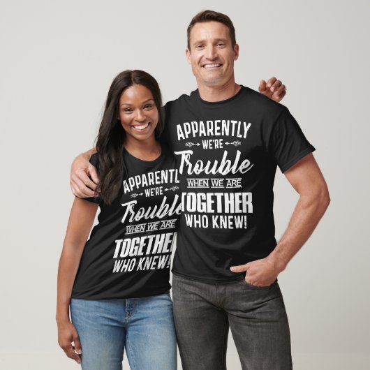 blijkbaar zijn we in moeilijkheden wanneer we same t-shirt (Unisex)