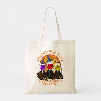 Blijkbaar zijn we moeilijk als we samen wijn zijn tote bag