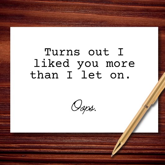 Blijkt dat ik je meer leuk vond dan ik liet gaan kaart