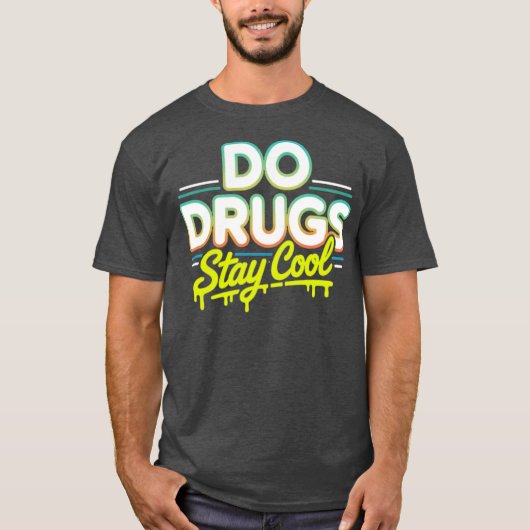 Blijven drugs koel? t-shirt (Voorkant)