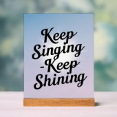 Blijven zingen Keep Shining optie 2 Acryl Bord (Neutraal)