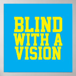Blind With A Vision Blue Poster