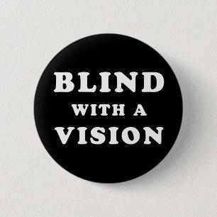 Blinden met een visie - Blindness Awareness Quote Ronde Button 5,7 Cm