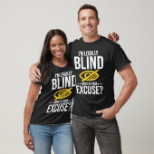Blindness No Excuse Blind T-shirt (Unisex)
