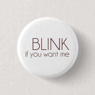 Blink als je me wilt ronde button 3,2 cm