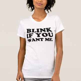 blink als je me wilt t-shirt