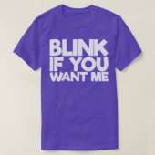 Blink als je me wilt t-shirt (Design voorkant)