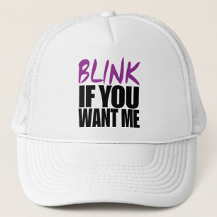 Blink als je me wilt trucker pet