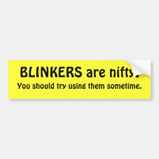 BLINKERS zijn vijftig. Je moet proberen ze te gebr Bumpersticker