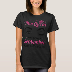 Blinking Eye Cool Queen werd geboren in september T-shirt