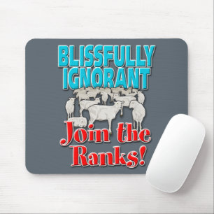 Blissful Ignorant... sluit je aan bij de Ranks. Muismat
