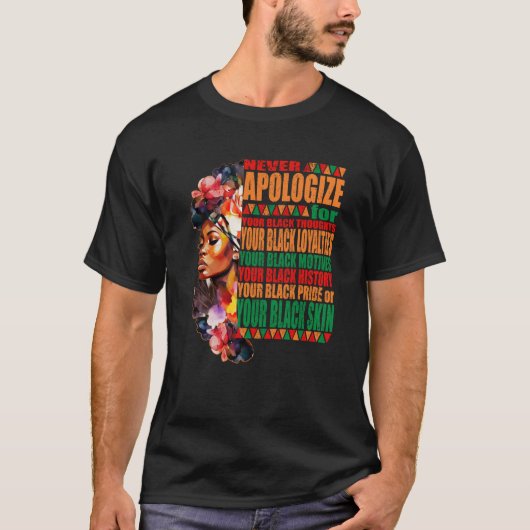 BLM Melanin Pride Never Apologize for Your Black S T-shirt (Voorkant)
