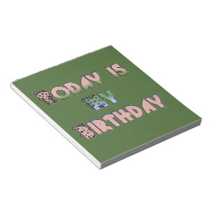 Bloc-note Aujourd'hui est mon anniversaire Art Print