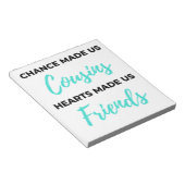 Bloc-note Chance Made Us Cousins Hearts Made Us Friends 2 (Incliné)