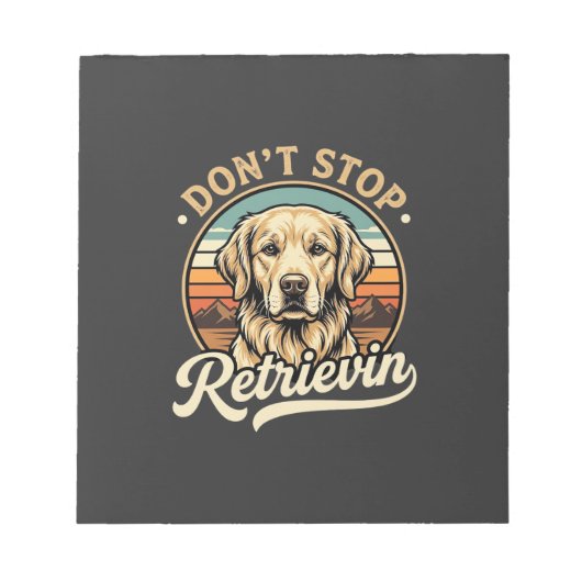 Bloc-note Chien Retriever doré Ne cessez pas de récupérer (Devant)