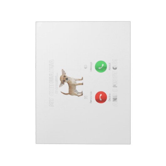 Bloc-note chihuahua dog appelle et je dois y aller (Tourné)