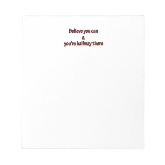 Bloc-note Citation Inspirant - Croyez que vous pouvez et que (Devant)
