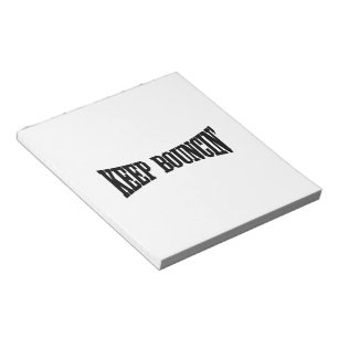 Bloc-note Continuez à rebondir.