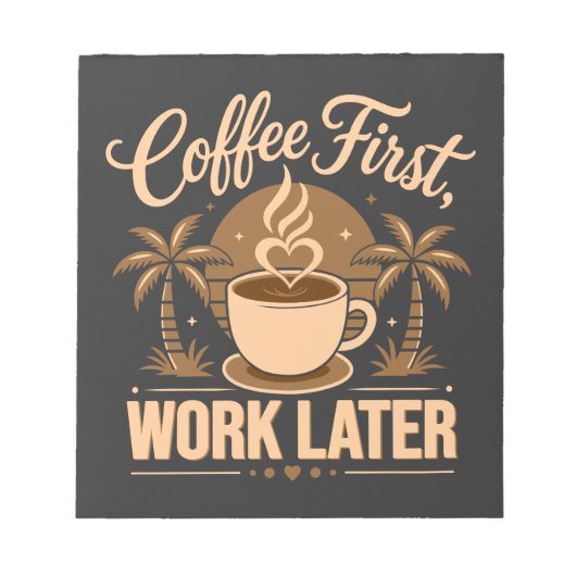 Bloc-note D'abord le café, ensuite le travail. Alimenté par  (Devant)