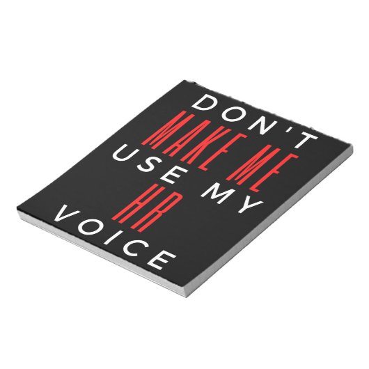 Bloc-note Don't Make Me Use My HR Voice (Tourné)