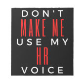 Bloc-note Don't Make Me Use My HR Voice (Devant)
