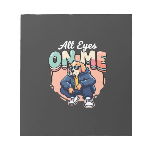 Bloc-note Drip Dog Tous les yeux sur moi (Devant)