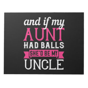 Bloc-note Et If My Aunt Had Balls She'D Be My Uncle-01.Png