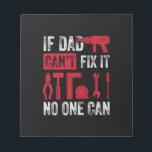 Bloc-note Fête des pères si papa ne peut pas réparer<br><div class="desc">Fête des pères si papa ne peut pas réparer</div>