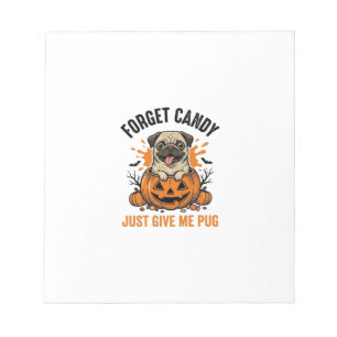 Bloc-note Funny Halloween Pug Forget Candy Shirt Design_1
