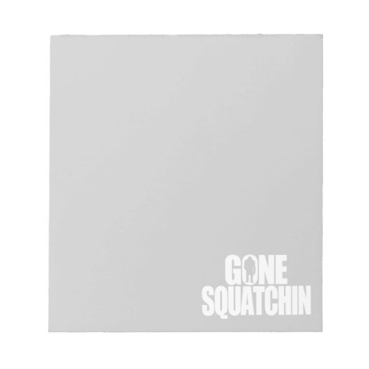 Bloc-note Gone Squatchin (Devant)