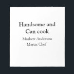 Bloc-note Handsome et peut cuisiner ajouter nom maître chef<br><div class="desc">conception</div>