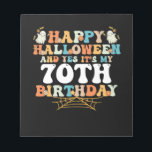 Bloc-note Happy Halloween And Yes Its My 70th Birthday<br><div class="desc">Happy Halloween And Yes Its My 70th Birthday</div>
