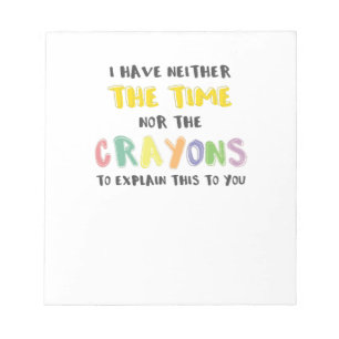 Bloc-note Impatiente Sarcastique ni le temps ni Crayons