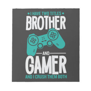 Bloc-note J'Ai Deux Titres Frère Et Gamer, Amusant Gamer