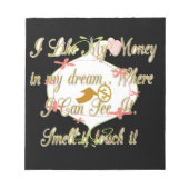 Bloc-note J'aime Mon argent dans mes rêves où je peux. (Devant)