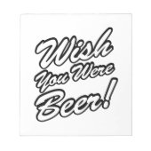 Bloc-note J'Aimerais Que Tu Sois Bière ! (Devant)