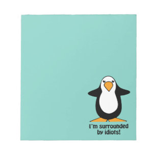 Bloc-note Je suis entouré d'idiots Funny Penguin Turquoise