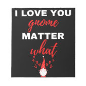 Bloc-note Je T'Aime Gnome Peu Importe Ce Que (Devant)