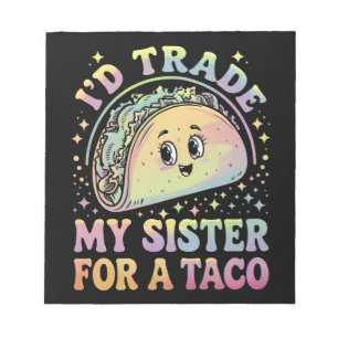 Bloc-note Je Troquerais Ma Soeur Contre Un Taco Cinco De May