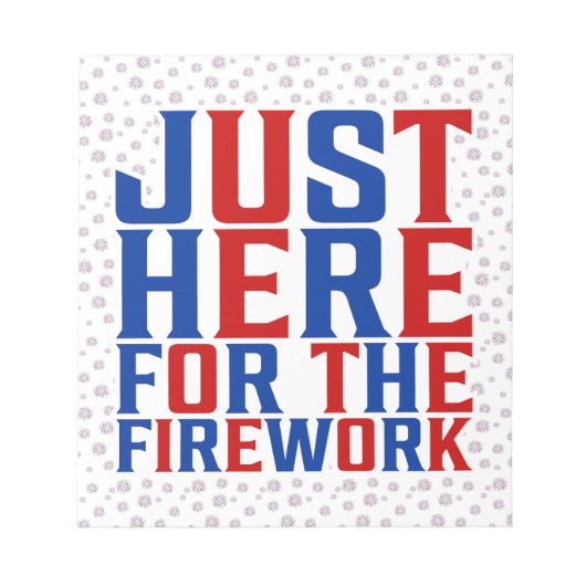 Bloc-note Juste Ici Pour Le Feu D'Artifice Drôle Pour Deux (Devant)