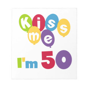 Bloc-note Kiss Me I'm 50 Anniversaire T-shirts et cadeaux